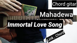 Chord Gitar Immortal Love Song Mahadewa Tutorial Gitar