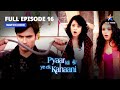 FULL EPISODE-16  || Pyaar Kii Ye Ek Kahaani || Love letter ne machaaya bawaal  #starbharat