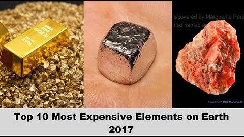 Top 10 Most Expensive Elements on Earth 2017