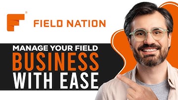 Field Nation Tutorial for Beginners | Manage Your Field Services with Ease