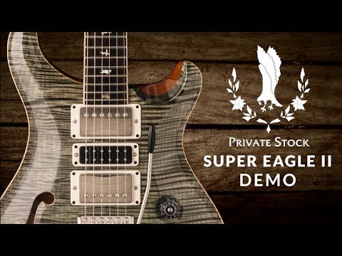 The Private Stock Super Eagle II Demo | PRS Guitars