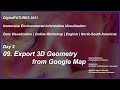 09 Export 3D Obj from GoogleMap Immersive Environmental Information Visualization DigitalFUTURES2021