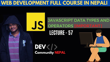 JavaScript Data Types and Operators  | Sushant Rimal  | DEV COMMUNITY NEPAL
