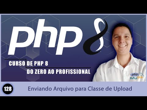 Curso de PHP 8   Aula 128   Enviando Arquivo para Classe de Upload