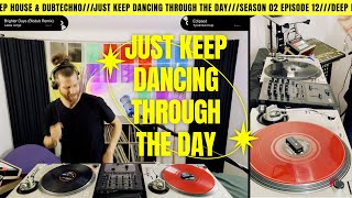 DJ SOUMEZ: JUST KEEP DANCING THROUGH THE DAY S2E12 #deephouse #dubtechno