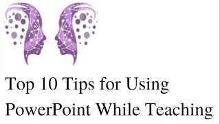 Engage the Sage: Top 10 Tips for Using PowerPoint While Teaching