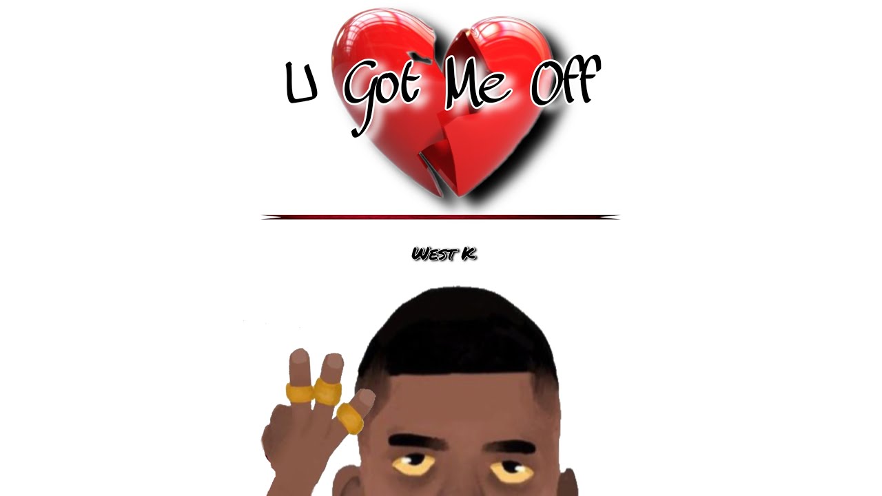 West K U Got Me Off Official Lyric V deo YouTube west-k-u-got-me-off-official-lyric-v-deo-youtube
