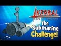 Kerbal Space Program! | Submarine Build Challenge!