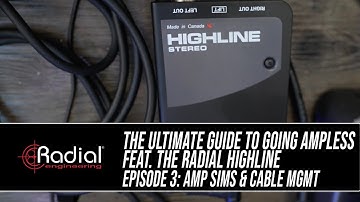 The Ultimate Guide to Going Ampless feat. Radial Highline: Episode 3, Amp Sims & Cable MGMT