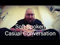 Soft Spoken Casual Conversation - ASMR