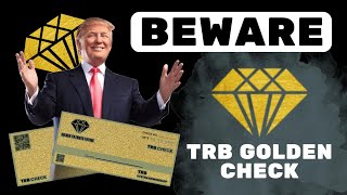 TRB GOLDEN CHECK - TRB GOLDEN CHECK REVIEW - ((BEWARE!)) - TRB Trump Golden Check - TRB System Check