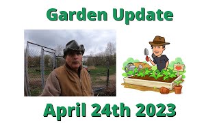 Garden Update April 24th 2023