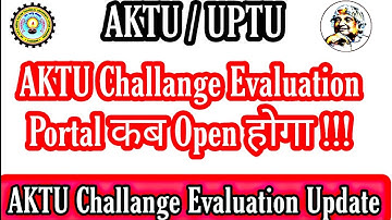 Challenge Evaluation Form Fill हो रहा क्या करे । Challenge Evaluation update| AKTU Today latest news