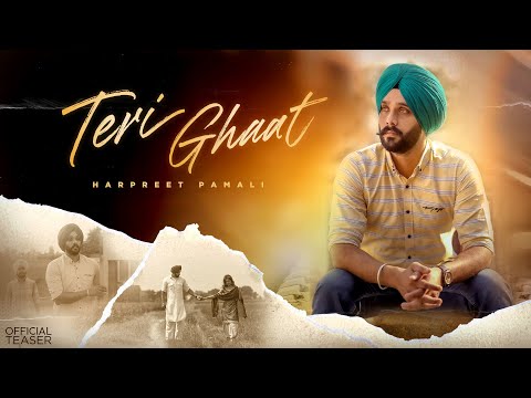 Teri Ghaat | Harpreet Pamali | OFFICIAL VIDEO| Sukhbir Randhawa | Latest Punjabi Songs 2022