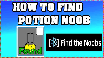 How To Find POTION NOOB in FIND THE NOOBS ROBLOX [Update] [walkthrough]