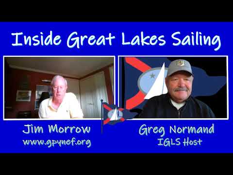 Show No.  34 - Inside Great Lakes Sailing Jim Morrow GPYNEF Chairman
