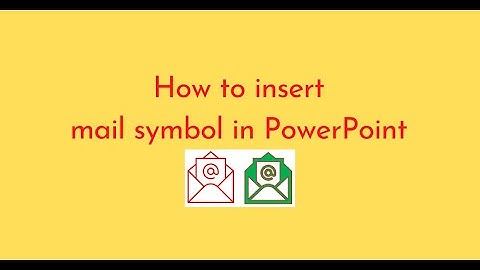 How to insert mail symbol in PowerPoint