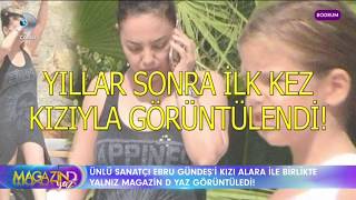 Ebru Gündeş Kızı Alara İle Yıllar Sonra İlk Kez Görüntülendi!