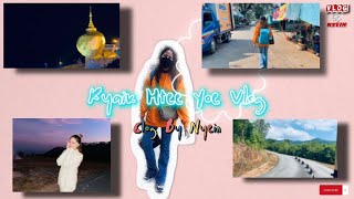 Kyaik Htee Yoe Vlog (ကျိုက်ထီးရိုး ခရီးစဉ်)