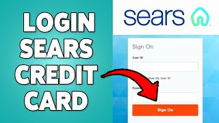 How To Login Sears Credit Card 2024 | Sign In To Your Sears Credit Card Account Online
