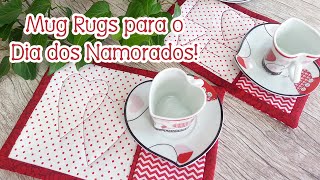 Tia Lili Patchwork: Mug Rug In Love para o Dia dos Namorados