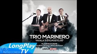 Video thumbnail of "Trio Marinero - Hvala ti sto postojis (Audio 2016) HD"