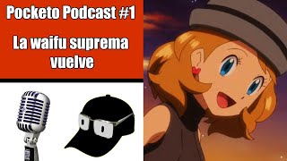 Pocketo Podcast 1: Serena vuelve en un episodio algo Troll