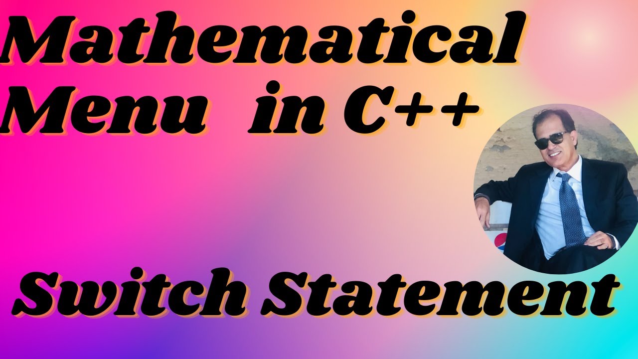 Creating Mathematical Menu in C++ | Math Menu in C++ | Switch Statement ...