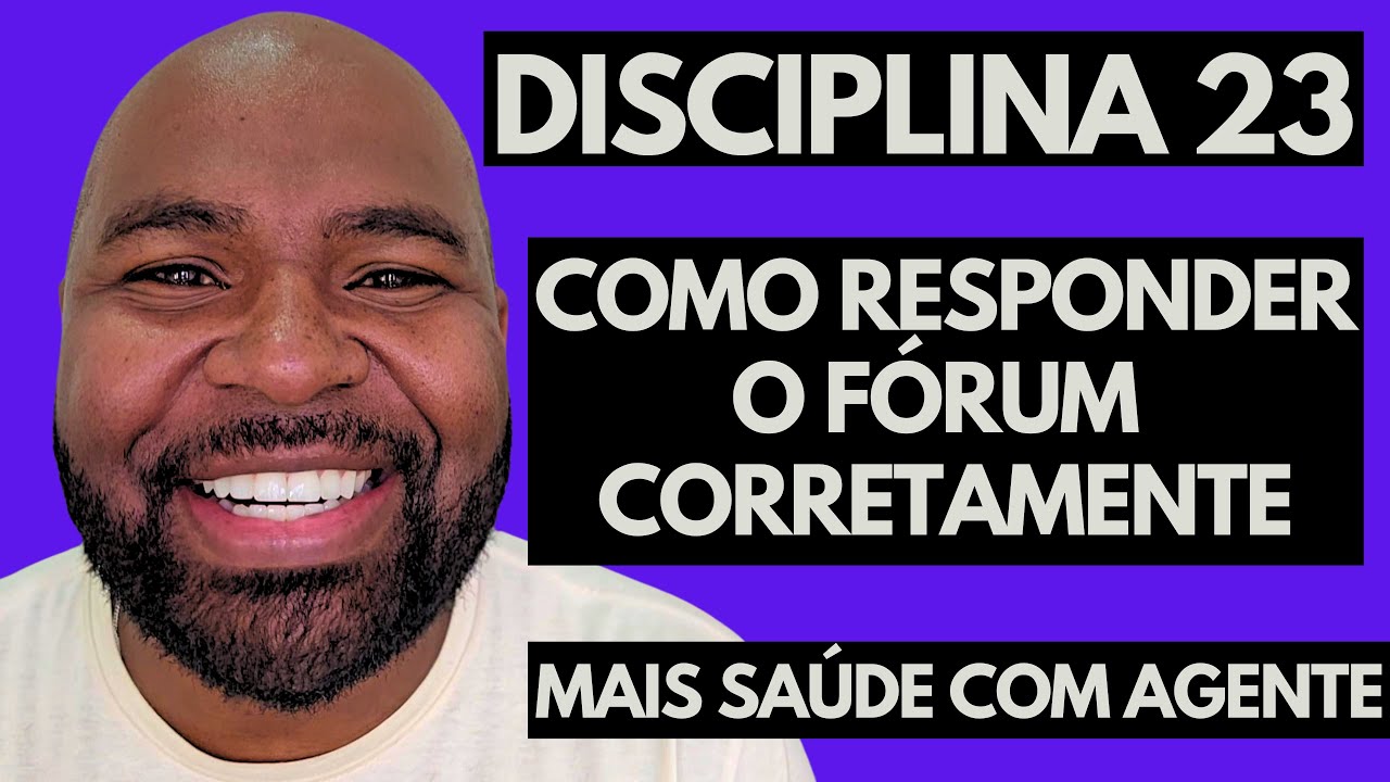 Mais Saúde Com Agente - Como Responder o Fórum da Disciplina 23 e Tirar Nota 10