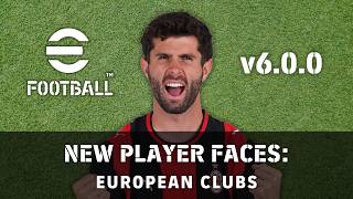 eFootball 27 v6.0.0 Update: New Player Faces (European Clubs)