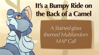 It’s a Bumpy Ride on the Back of a Camel - OPEN (29/34) Stained-Glass Themed Multifandom MAP Call