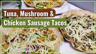 3 Easy Taco Recipes | Tuna, Mushroom & Chicken Sausage Tacos screenshot 3
