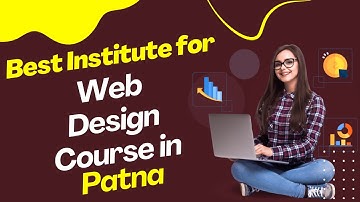 Best Institute for Web Design Course in Patna | Top Web Design Training in Patna