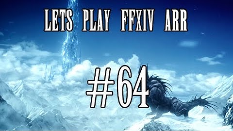 Lets Play FFXIV ARR #64: Garuda Extreme...In the Duty Finder (Patch 2.56)