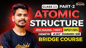 JEE 2025 EAPCET 2025 | Atomic Structure Class 11 | JEE EAPCET Bridge Course | Part 2