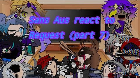 Sans Aus react to request part 7//Genocide Timelines// (★Quartale My Multiverse★)
