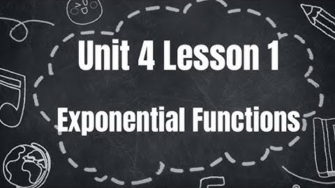 Algebra - Unit 4 Lesson 1 - Exponential Functions