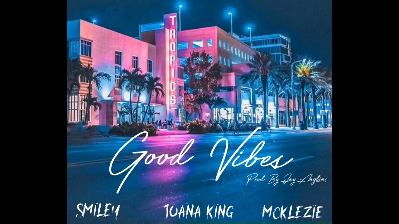 Watch Good Vibes Feat SMILEY, Joana King , Mcklezie of (Grind Mode) on YouTube Watch Good Vibes Feat SMILEY, Joana King , Mcklezie of (Grind Mode) on YouTube