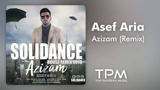 Asef Aria - Azizam (Remix) - ریمیکس آهنگ عزیزم از آصف آریا