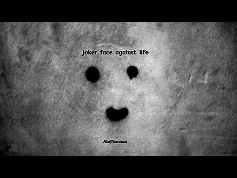 joker face against life - Abi/Norman (official visual art video)