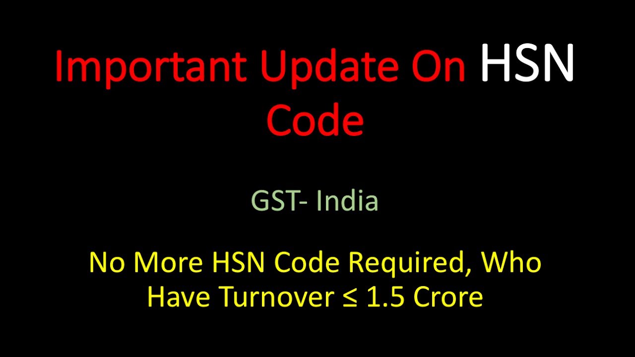 GST HSN Code Important Updates On HSN Codes How To Find HSN Code GST HSN Code Important Updates On HSN Codes How To Find HSN Code