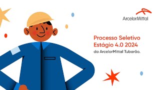 Estágio 4.0 2024 da ArcelorMittal Tubarão