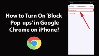 How to Turn On 'Block Pop-ups' in Google Chrome on iPhone?