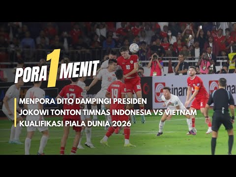 Menpora Dito Dampingi Presiden Jokowi Tonton Indonesia vs Vietnam Kualifikasi Piala Dunia 2026