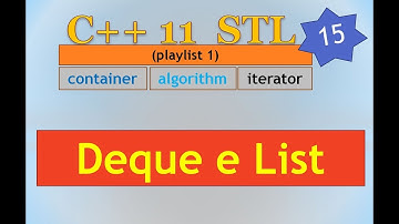 C++11 STL (playlist 1) ITA 15: deque e list