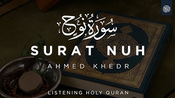 Surah Nuh By Ahmed Khedr (Noah) Arabic & English Translation. سورة نوح القارئ أحمد خضر