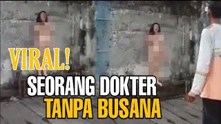 VIRAL! Video Dokter Perempuan Depresi dan Telanjang di Pinggir Jalan Kota Surabaya II R&A UPDATE