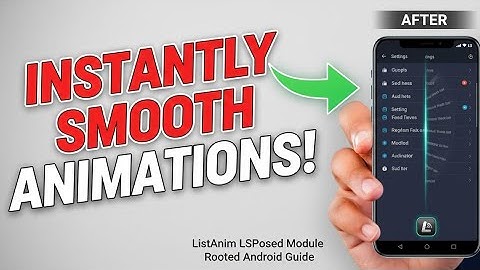 🔧 Android Customization: Install ListAnim for System-Wide Animations | Magisk & LSPosed