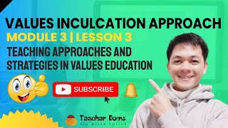 Values Inculcation Approach | Teaching Approaches And Strategies In Values Education | M3 L3