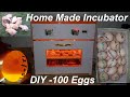 DIY-Home Made Incubator Eggs Hatcher -How to make an Incubator || 100 Eggs DC - AC incubator project